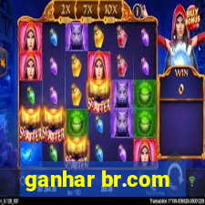 ganhar br.com